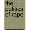 The Politics of Rape door Jennifer L. Airey