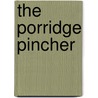The Porridge Pincher door David Wood