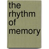 The Rhythm of Memory door Alyson Richman