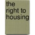 The Right to Housing