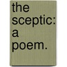 The Sceptic: a poem. door Felicia Dorothea Browne Hermans