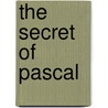 The Secret Of Pascal door Hugh Fraser Stewart