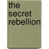 The Secret Rebellion by Daniel Osigbe