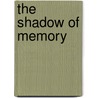 The Shadow of Memory door Bernard Comment