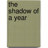 The Shadow of a Year door John Gibney