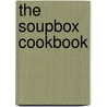 The Soupbox Cookbook by Jamie Taerbaum