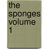 The Sponges Volume 1 by Robert J. Lendenfeld