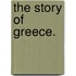 The Story of Greece.