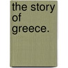 The Story of Greece. by James Albert Harrison