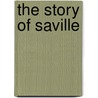 The Story of Saville door Julia Evelyn Ditto Young