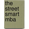 The Street Smart Mba door Steve Babitsky