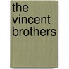 The Vincent Brothers door Abbi Glines