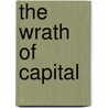 The Wrath of Capital door Adrian Parr