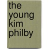 The Young Kim Philby door Edward Harrison