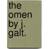 The omen by J. Galt.