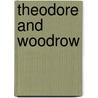 Theodore and Woodrow door Andrew P. Napolitano