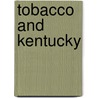 Tobacco And Kentucky by W.F. Axton