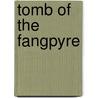 Tomb of the Fangpyre by Greg Farshtey