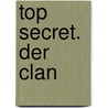 Top Secret. Der Clan door Robert Muchamore