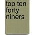 Top ten Forty niners