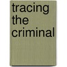 Tracing the Criminal door Neil Adrian John Davie