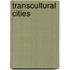 Transcultural Cities