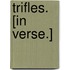 Trifles. [In verse.]