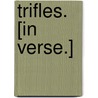 Trifles. [In verse.] by John Petre