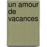 Un Amour de Vacances door Loulou De Vaincourt