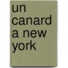 Un Canard a New York door Connie Kaldor