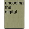 Uncoding the Digital door David Savat