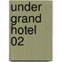 Under Grand Hotel 02