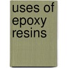 Uses of Epoxy Resins door W.G. Potter