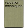 Valuation Techniques by Jason A. Voss