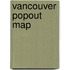 Vancouver PopOut Map