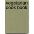 Vegetarian Cook Book
