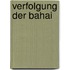 Verfolgung der Bahai