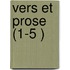 Vers Et Prose (1-5 )