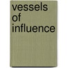 Vessels of Influence door Nicole Coolidge Rousmaniere