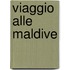 Viaggio Alle Maldive