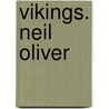 Vikings. Neil Oliver door Neil Oliver