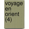 Voyage En Orient (4) by Alphonse De Lamartine