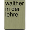 Walther in der Lehre door Multatulie