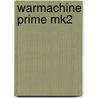 Warmachine Prime Mk2 door Privateer Press