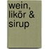 Wein, Likör & Sirup