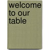 Welcome to Our Table by Shirley Dobson