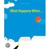What Happens When...