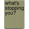 What's Stopping You? door Nathan D. Thomas