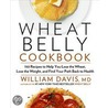 Wheat Belly Cookbook door William Davis