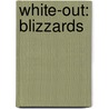 White-Out: Blizzards door Ms Claire Watts